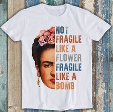 Frida Kahlo Be Like Her Not Fragile Flower Professor Funny Gift T Shirt 7234