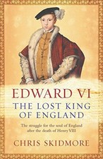 Edward VI: The Lost King of