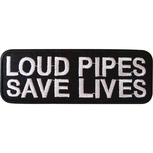 Loud pipes save lives biker - loud,