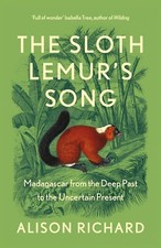 The Sloth Lemur’s Song: The History of Madagascar’s Evolution from the Deep Past