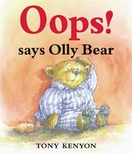 Oops! Says Olly Bear - Tony