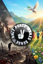 Only Peace Makes Sense - Small