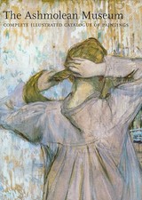 Ashmolean Museum: Complete Illustrated Catalog... by Casley, Catherine Paperback