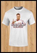 If you aint first you're last