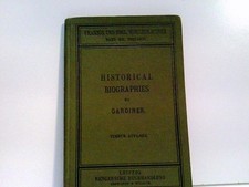 Historical Biographies by Gardiner. Für den Schulgebrauch erklärt von G. Wolpert