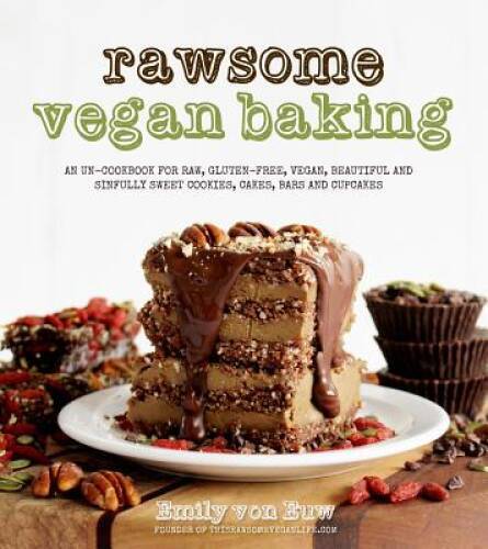 Rawsome vegan baking an - rawsome, baking: