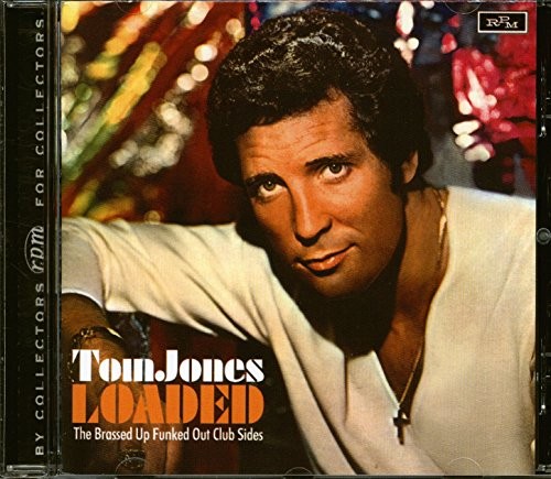 Tom jones loaded - -,