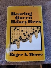 Rearing Queen Honey Bees by Roger A. Morse 1979 First Edition
