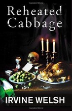 Reheated Cabbage,Irvine Welsh