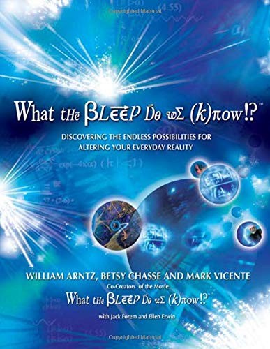 What the bleep know - what, do