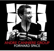 Andre Canniere Group - Forward Space - Andre Canniere Group CD TMVG The Cheap