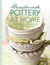 Handmade Pottery At Home: Simple Ceramics to Make on ... by Broberg, Frida Anthi