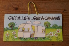 A Little Sign to Hang Up  "Get a life get a caravan" 8x4 inch - Copyright JIF