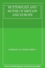 BUTTERFLIES AND MOTHS OF BRITAIN AND EUROPE By HOFMANN. H & MARKTANNER. T