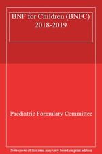 BNF for Children (BNFC) 2018-2019 By Paediatric Formulary Committee
