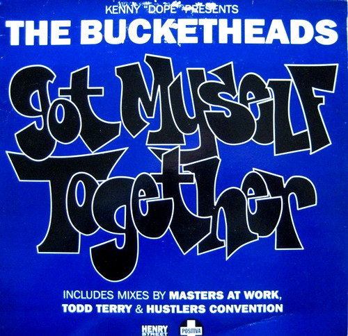 The bucketheads got myself - bucketheads,