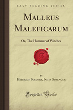 Malleus Maleficarum: Or, the