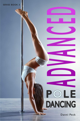Advanced pole dancing for - advanced,