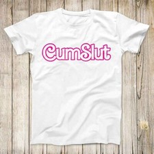 Cumslut Im GAY Proud Pride Joke T Shirt 3219 