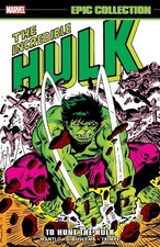 Incredible Hulk Epic Collection: To Hunt The Hulk - 9781302960582