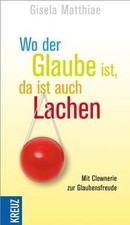 Wo der Glaube ist, da ist auch