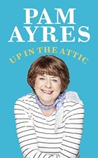 Up in the Attic by Ayres, Pam