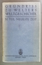 Grundriß zu Welters Weltgeschichte IV. Teil: Neueste Zeit. Humborg, Ludwig: