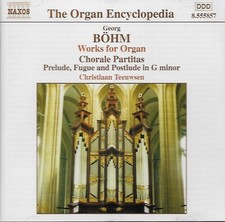 Georg Böhm - Works for Organ Vol. 1, Chorale Partitas, Christiaan Teeuwsen CD
