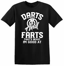 Darts And Farts T Shirt That's What I'm Good At joke player Funny Birthday Top