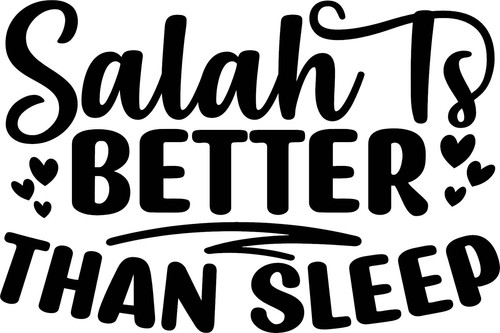Salah better than sleep - better,