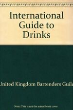 International Guide to Drinks By United Kingdom Bartenders Guild. 9780712630979