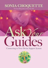 Ask Your Guides: Connecting to Your..., Choquette, Soni