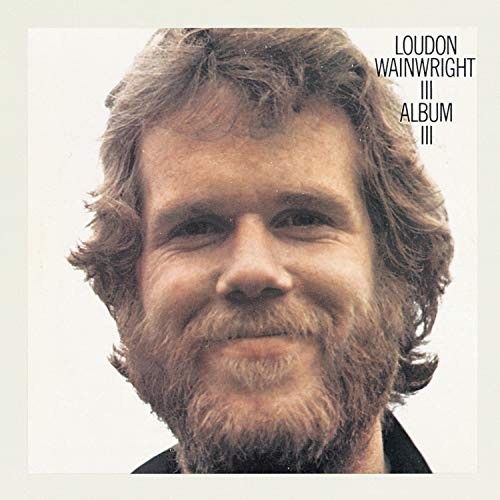 Loudon wainwright album iii - album,