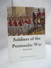 Soldiers of the Peninsular War by Rene North HB DJ Illustrated
