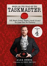 Bring Me The Head Of The Taskmaster: 101 next-level tasks (and... by Horne, Alex