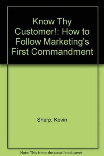 Know thy customer - know, customer!: