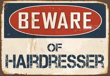 Beware of Hairdresser   Metal Sign, Hairdresser   sign, Hairdresser  Plaque.