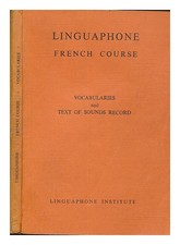 LINGUAPHONE INSTITUTE Linguaphone French course : vocabularies and text of sound