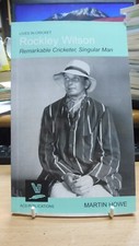 Rockley Wilson: Remarkable Cricketer: Singular Man by Martin Howe (2008)