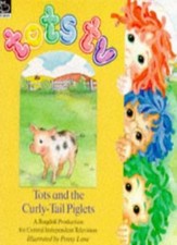 Tots and the Curly-tail