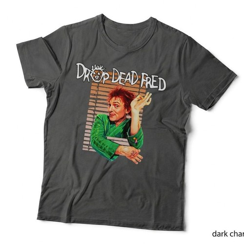 Drop dead fred shirt rik - drop,