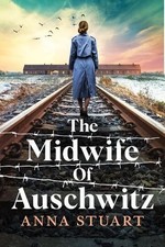 Midwife of Auschwitz, Anna Stuart, New, Paperback