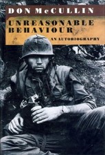 Unreasonable Behaviour: An Autobiography By Don McCullin. 9780224026550