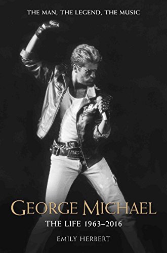 George michael the life 1963 - the,