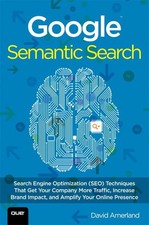 Google Semantic Search: Search Engine Optimization (SEO) T... by Amerland, David