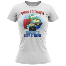 Womens Born To Travel Forced To Stay At Home T Shirt Lockdown 2021 Funny Gift