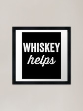 Whiskey Helps - whiskey lover