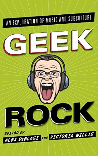 Geek rock an exploration - geek,