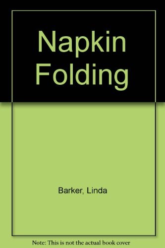 Napkin folding barker linda - napkin, barker,