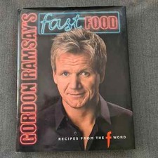 Gordon Ramsey's Fast Food - Recipes from the F Word! Cookery Hardback Book